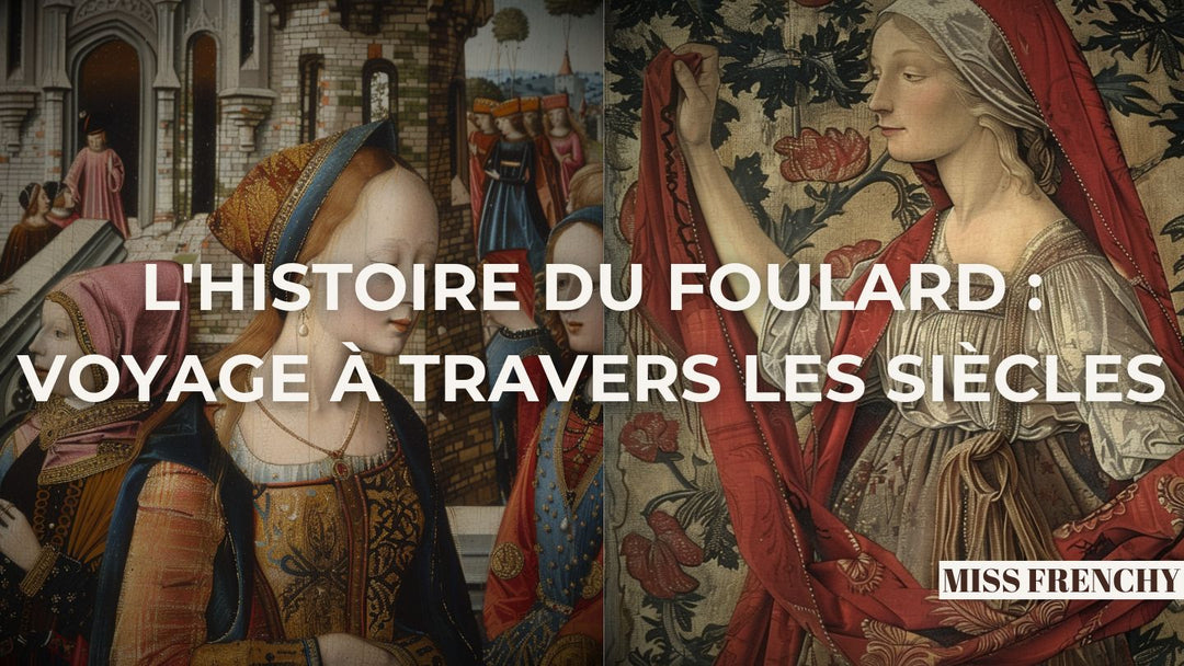 L'Histoire du Foulard : Voyage à Travers les Siècles